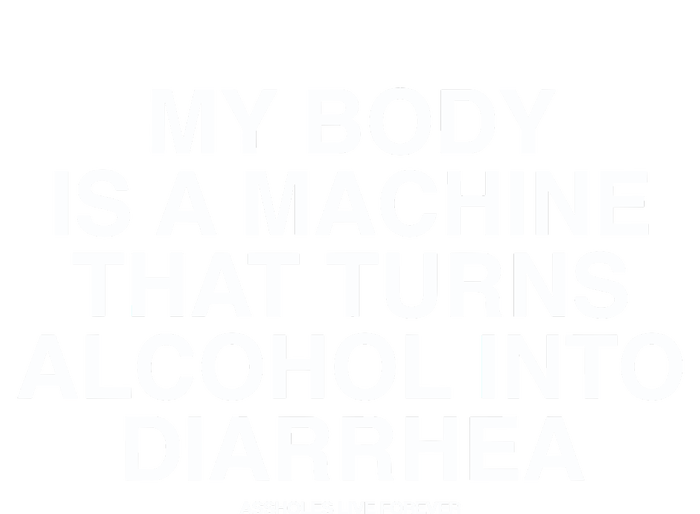 My Body Is A Machine That Turns Alcohol Into Diarrhea Assholes Live Forever Women’s Perfect Tri Rocker Tank