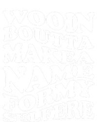 Wooin Boutta Makea Name Formy Selfere Flexfit Unipanel Trucker Cap