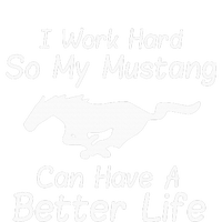 I Work Hard So My Mustang Can Have A Better Life Women's Knotted Racerback Tank