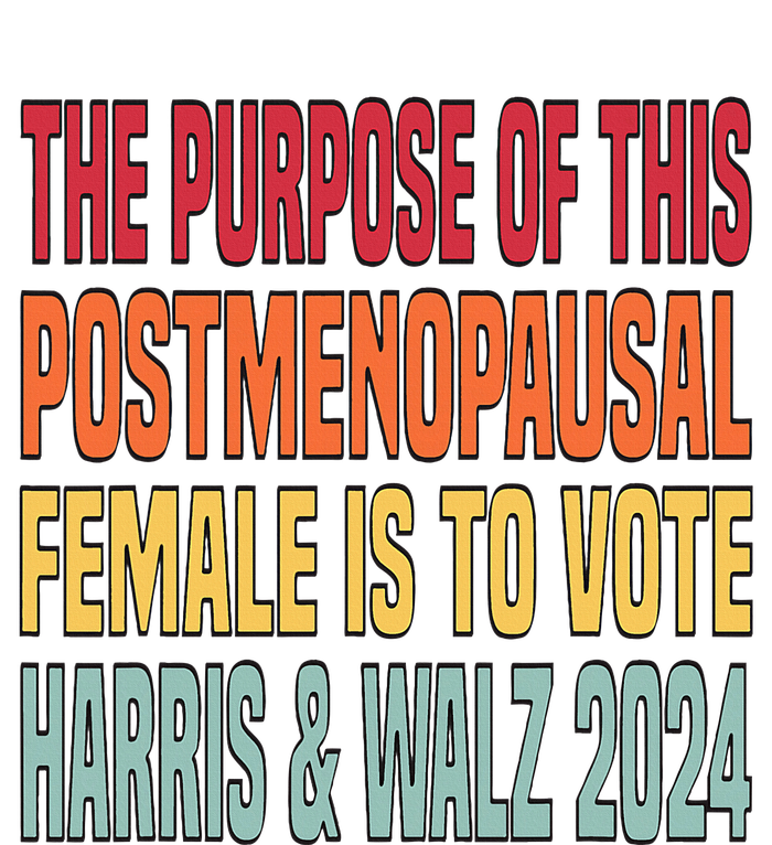 The Purpose Fotr This Post Opausal Female Harris Walz 24 Kids Hoodie