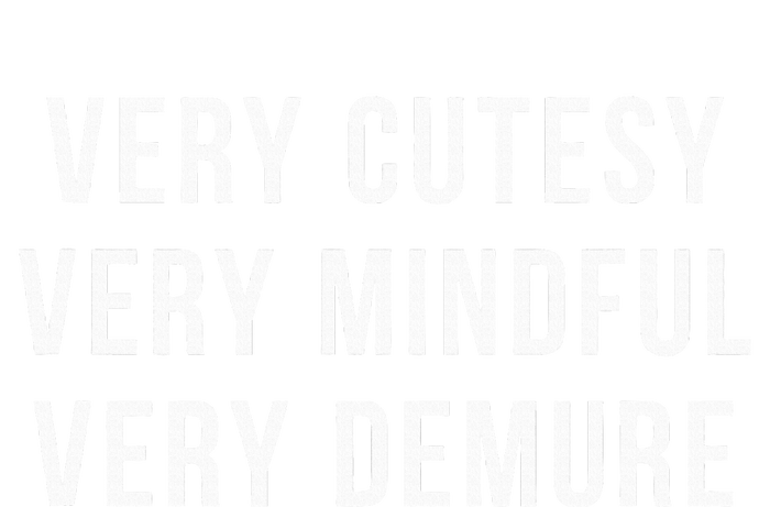 Very Cutesy. Very Mindful. Very Demure. Viral Trend Meme Women's T-Shirt