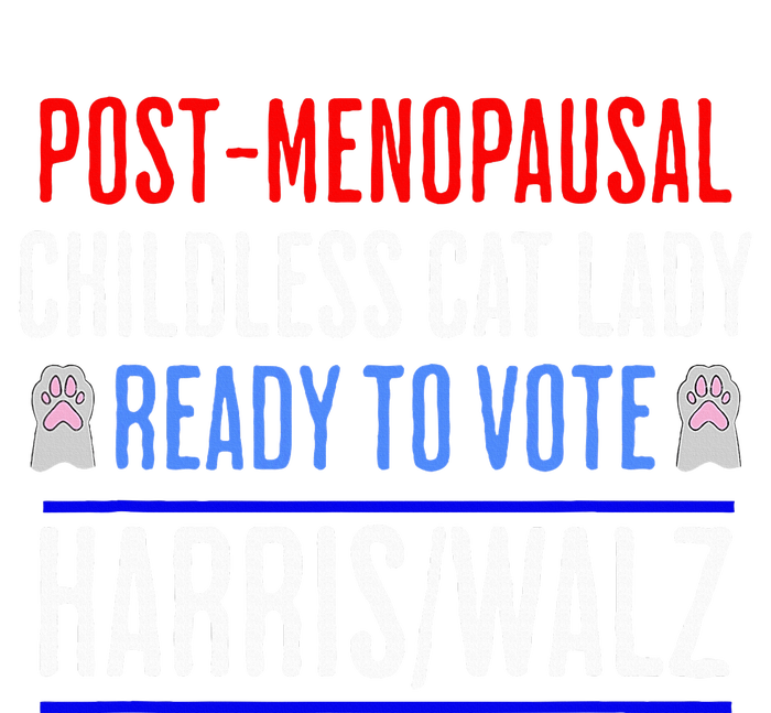 Post Menopausal Childless Cat Lady Ready To Vote Kamala T-Shirt