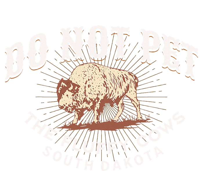 Do Not Pet The Fluffy Cows South Dakota Quote Funny Bison High Crown Mesh Back Trucker Hat