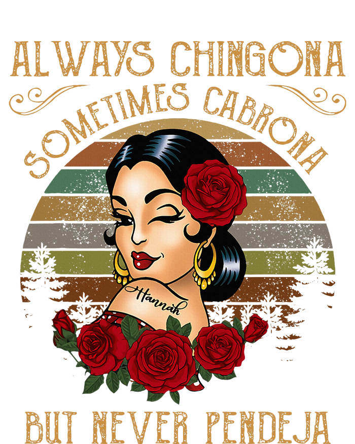 Always Chingona Sometimes Cabrona But Never Pendeja T-Shirt