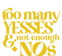 Too Many Yessed And Not Enough Nos T-Shirt