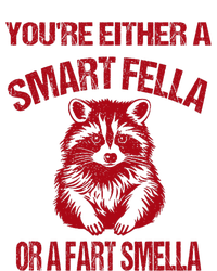 YouRe Either A Smart Fella Or A Fart Smella T-Shirt