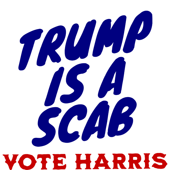 Trump Is A Scab Vote Harris Kamala 2024 Full Zip Hoodie