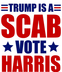 Trump Is A Scab Vote Harris 2024 T-Shirt