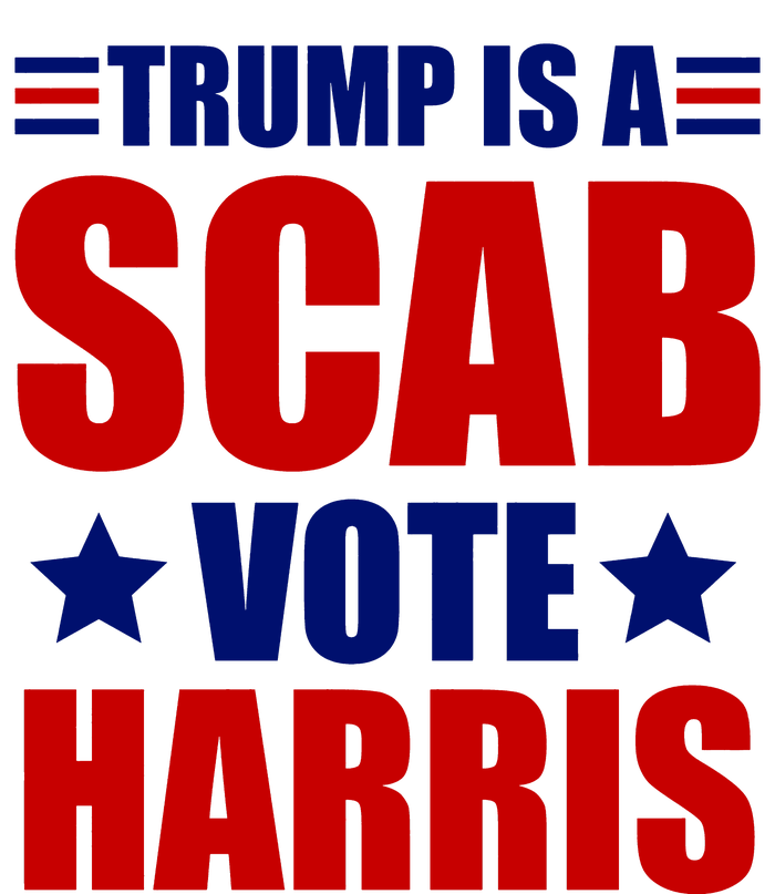 Trump Is A Scab Vote Harris 2024 T-Shirt