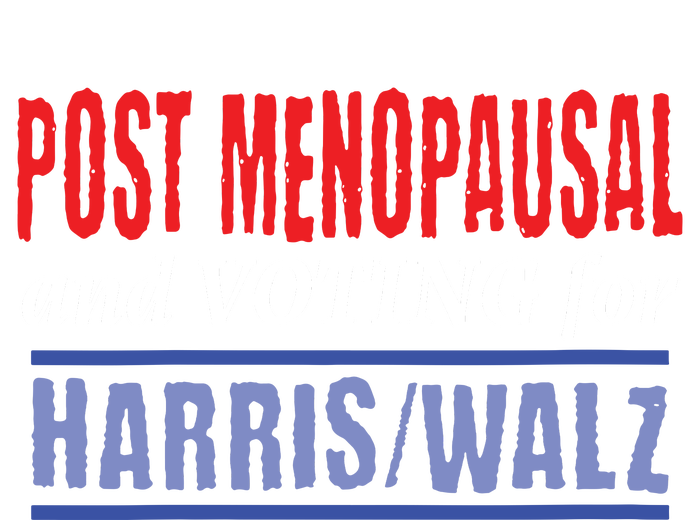 Post Menopausal And Voting For Harris Walz 24 Baby Bodysuit