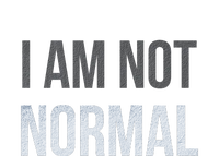 Funny I Am Not Normal Tall Long Sleeve T-Shirt