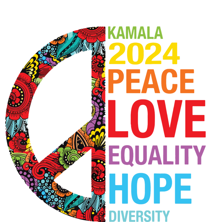 Kamala 2024 Peace Love Equality Hope Diversity T-Shirt