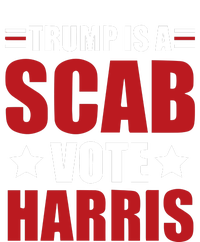 Trump Is A Scab T-Shirt