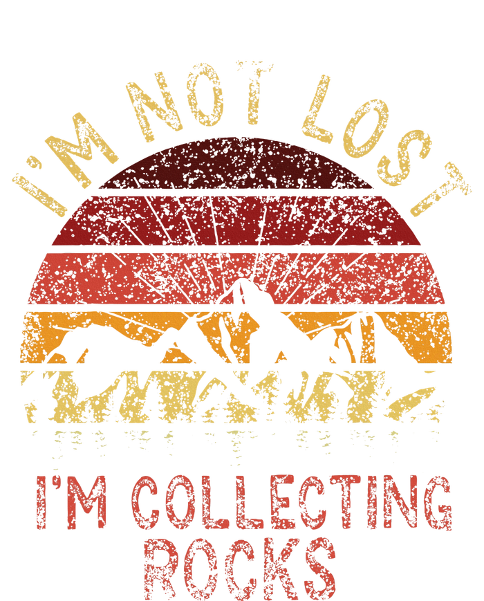 IM Not Lost IM Collecting Rocks Geology Stone Geologist T-Shirt