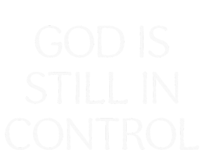 God Is Still In Control T-Shirt