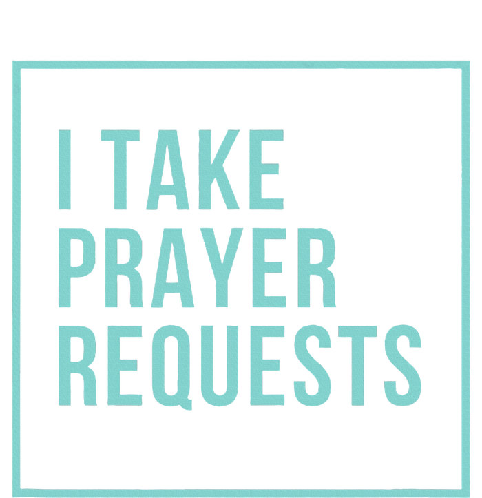 I Take Prayer Requests T-Shirt