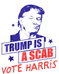 Trump Is A Scab Vote Kamala Harris 2024 T-Shirt