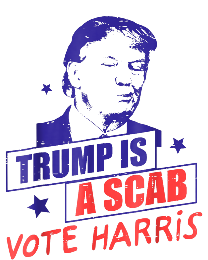 Trump Is A Scab Vote Kamala Harris 2024 T-Shirt