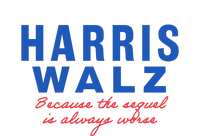 Harris Walz 2024 Because The Sequel Is Always Worse Tall Long Sleeve T-Shirt