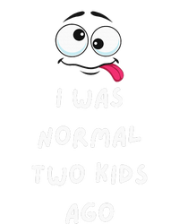 I Was Normal Two Ago Women's T-Shirt