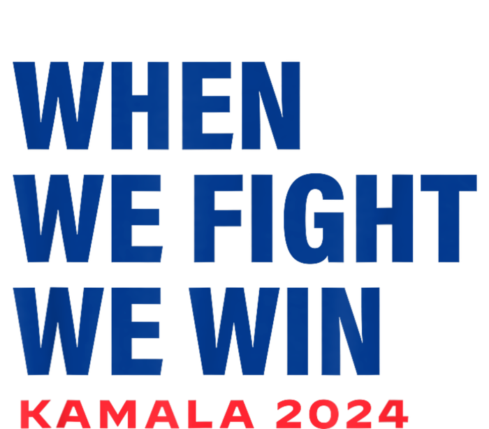 When We Fight We Win Kamala Harris For President 2024 Vote Adult Drive Performance Visor