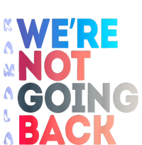 Were Not Going Back Feminist 2024 Women's T-Shirt