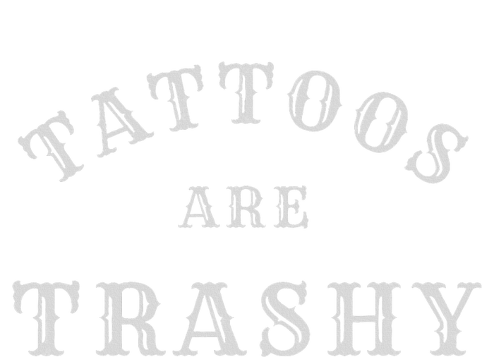 Tattoos Are Trashy Funny Sarcastic Tattoo Artist Women's Racerback Tank