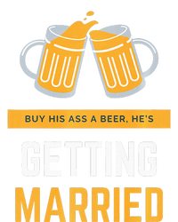 S Buy His Ass A Beer HeS Getting Married Premium T-Shirt