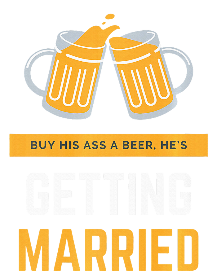 S Buy His Ass A Beer HeS Getting Married Premium T-Shirt