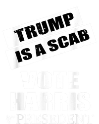 Trump Is A Scab Vote Kamala Harris 2024 T-Shirt