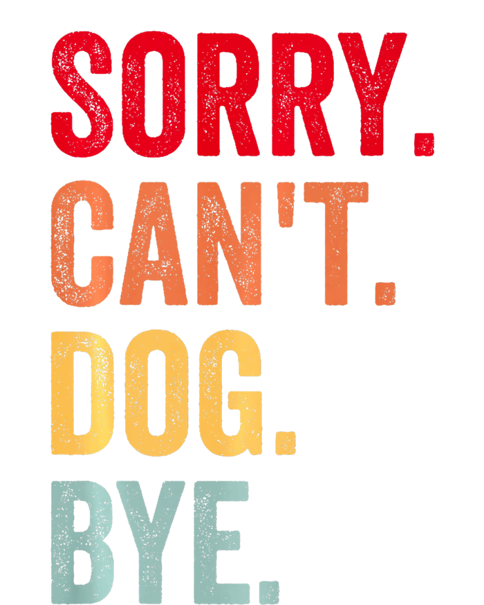 Sorry CanT Dog Bye Funny Dog Lover Gifts Kids T-Shirt