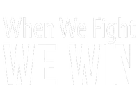 When We Fight We Win Toddler Sweatshirt