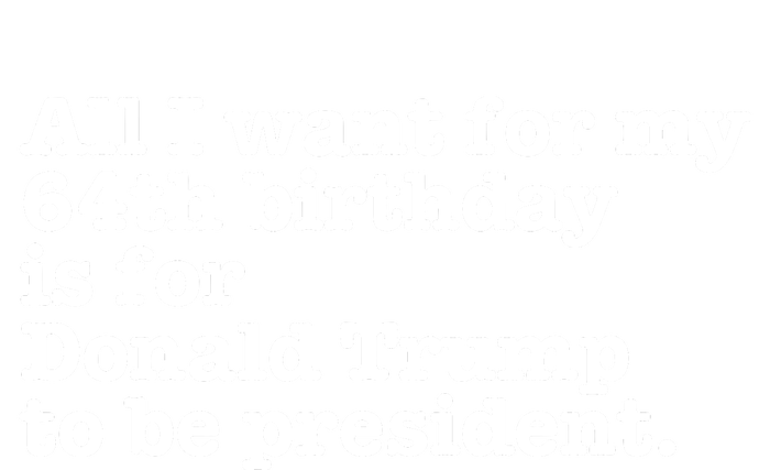 64th Birthday Pro Donald Trump President Funny Gag Gift Joke Women's Pullover Hoodie