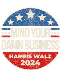 Mind Your Own Damn Business Harris Walz 2024 T-Shirt