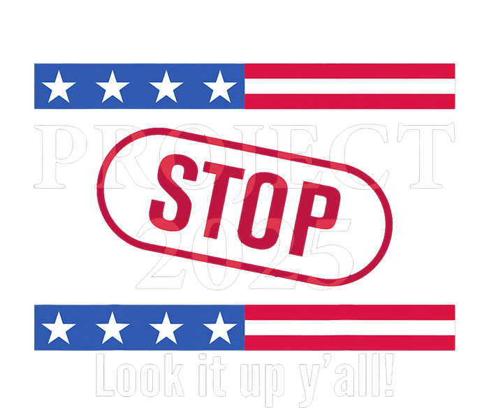 Look It Up Yall Stop Project 2025 T-Shirt