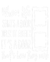 When Life Shuts A Door T-Shirt