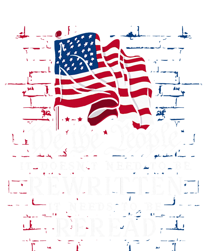 Us Flag Constitution Of The Usa Needs To Be Reread T-Shirt