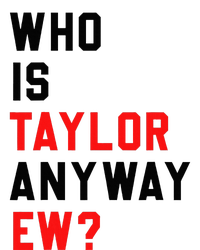 Who Is Taylor Anyway Ew Girl Taylor First Name Groovy 80S T-Shirt