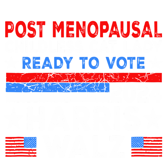 Postmenopausal Childless Cat Lady Ready To Vote Harris Walz Women's Pullover Hoodie