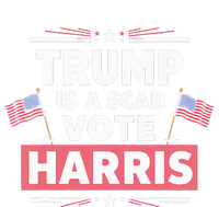 Trump Is A Scab Vote Kamala Harris 2024 T-Shirt