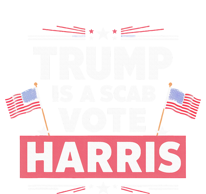 Trump Is A Scab Vote Kamala Harris 2024 T-Shirt