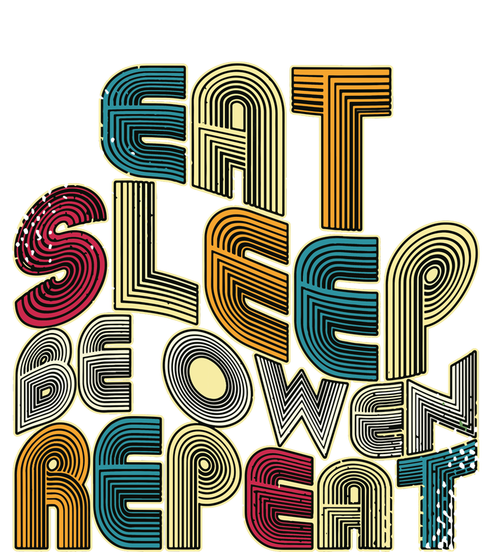 Eat Sleep Be Owen Repeat Funny Groovy Retro Owen T-Shirt