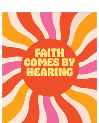 Faith Comes By Hearing T-Shirt