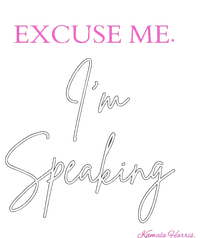 Funny Excuse Me IM Speaking Kamala Harris Quotes Problem Kids Long Sleeve Shirt