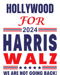 Hollywood For Harris Walz We Are Not Going Back T-Shirt