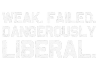 Kamala Harris Weak Failed Dangerously Liberal T-Shirt