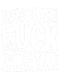 Who The Fuck Is Greta T-Shirt