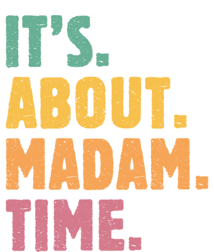 Retro Its About Madam Time Funny ItS About Madam Time Tall Hoodie