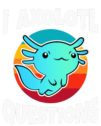 I Axolotl Questions T-Shirt