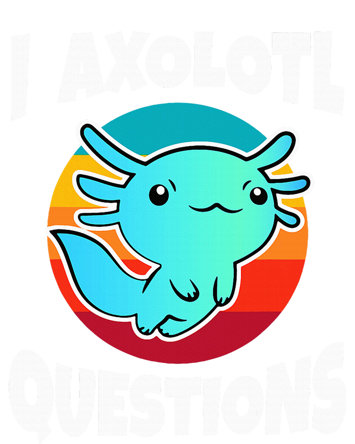 I Axolotl Questions T-Shirt